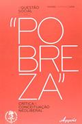 Ler A Questão Social Como "Pobreza". Crítica à Conceituação Neoliberal, do autor Vivian Dominguez Ugá Ler A Questão Social Como "Pobreza". Crítica à Conceituação Neoliberal, do autor Vivian Dominguez Ugá