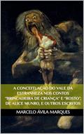 Ler A Conceituação do Vale da Estranheza nos Contos "Brincadeira de Criança" e "Rosto", de Alice Munro, e Outros Escritos, do autor Marcelo Ávila Marques