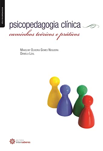 Ler Psicopedagogia clínica:: caminhos teóricos e práticos, do autor Makeliny Oliveira Gomes Nogueira; Daniela Leal Ler Psicopedagogia clínica:: caminhos teóricos e práticos, do autor Makeliny Oliveira Gomes Nogueira; Daniela Leal
