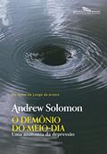 Ler O demônio do meio-dia (Nova edição), do autor Andrew Solomon Ler O demônio do meio-dia (Nova edição), do autor Andrew Solomon