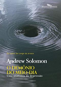 O demônio do meio-dia (Nova edição), do autor Andrew Solomon