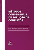 Ler Métodos Consensuais de Solução de Conflito, do autor Bruna de Oliveira Cordeiro Hanthorne