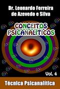 Ler CONCEITOS PSICANALÍTICOS IV: Técnica Psicanalítica, do autor Dr Leonardo Ferreira De Azevedo e Silva