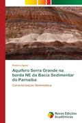 Ler Aquífero Serra Grande na borda NE da Bacia Sedimentar do Parnaíba: Caracterização Sistemática, do autor Robério Aguiar Ler Aquífero Serra Grande na borda NE da Bacia Sedimentar do Parnaíba: Caracterização Sistemática, do autor Robério Aguiar
