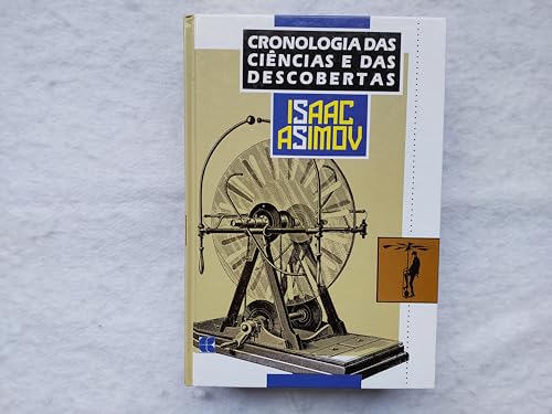 Ler Cronologia das Ciências e das Descobertas, do autor Isaac Asimov