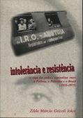 Ler Intolerância e Resistência.A Saga dos Judeus Comunistas Entre a Polônia, a Palestina e o Brasil ( 1935 - 1975 ), do autor Zilda Márcia Gricoli Iokoi