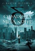 Ler Cidade da Meia-Noite (Saga da Terra Conquistada Livro 1), do autor J. Barton Mitchell Ler Cidade da Meia-Noite (Saga da Terra Conquistada Livro 1), do autor J. Barton Mitchell