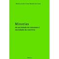 Ler Minorias: Da Sociedade De Consumo à Sociedade Do Convívio, do autor Monica Aiub; César Mendes da Costa