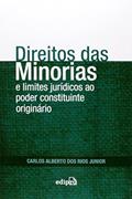 Ler Direito das minorias e limites jurídicos ao poder constituinte originário, do autor Carlos Alberto dos Rios Junior