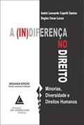 Ler A (in)diferença no Direito: Minorias, Diversidade e Direitos Humanos, do autor André Leonardo Copetti Santos; Doglas Cesar Lucas
