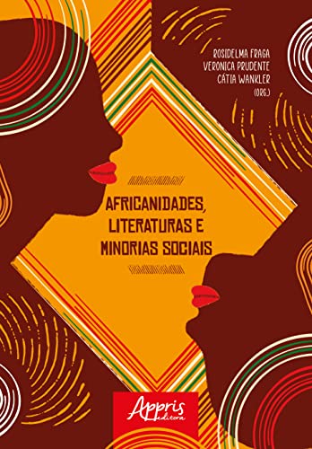 Ler Africanidades, Literaturas e Minorias Sociais, do autor Rosidelma Rosidelma; Veronica Prudente; Cátia Wankler