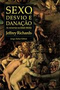 Ler Sexo, Desvio e Danação: As minorias na Idade Média, do autor Jeffrey Richards Ler Sexo, Desvio e Danação: As minorias na Idade Média, do autor Jeffrey Richards