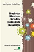 Ler O direito das minorias: Na sociedade excludente da globalização: A proteção jurídica do idoso, do autor José Augusto Corrêa Filippo