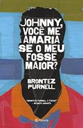 Ler Johnny, você me amaria se o meu fosse maior?: Romance, do autor Brontez Purnell Ler Johnny, você me amaria se o meu fosse maior?: Romance, do autor Brontez Purnell