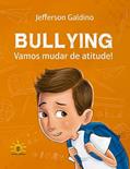 Ler BULLYING - VAMOS MUDAR DE ATITUDE!, do autor Jefferson Galdino Ler BULLYING - VAMOS MUDAR DE ATITUDE!, do autor Jefferson Galdino