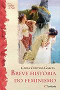 Ler Breve História do Feminismo, do autor Carla Cristina Garcia