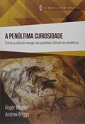 Ler Penúltima Curiosidade, A, do autor Roger Wagner