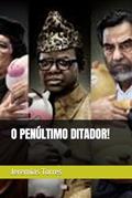 Ler O Penúltimo Ditador!, do autor Jeremias Francisco Torres