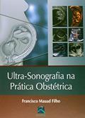 Ler Ultrassonografia na Prática Obstétrica, do autor Francisco Mauad