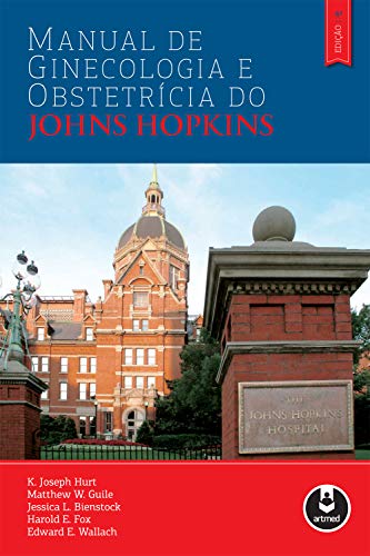 Ler Manual de Ginecologia e Obstetrícia do Johns Hopkins, do autor K. Joseph Hurt; Matthew W. Guile; Jessica L. Bienstock; Harold E. Fox; Edward E. Wallach Ler Manual de Ginecologia e Obstetrícia do Johns Hopkins, do autor K. Joseph Hurt; Matthew W. Guile; Jessica L. Bienstock; Harold E. Fox; Edward E. Wallach