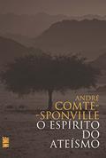 Ler O Espirito do ateismo, do autor André Comte-Sponville Ler O Espirito do ateismo, do autor André Comte-Sponville