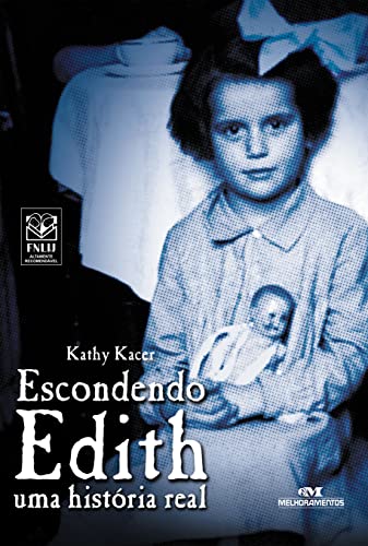 Ler Escondendo Edith: Uma História Real, do autor Kathy Kacer