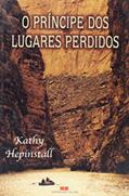 Ler O Príncipe dos Lugares Perdidos, do autor Kathy Hepinstall