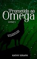 Ler Prometido ao ômega, do autor Kathy Seraph
