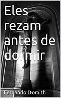 Ler Eles rezam antes de dormir, do autor Fernando Domith