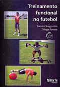 Ler Treinamento Funcional no Futebol, do autor Sandro Sargentim; Thiago Ferragut de Almeida Passos