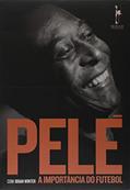Ler Pelé. A Importância do Futebol, do autor Edson Arantes do Nascimento