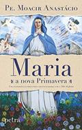 Ler Maria, a nova primavera: Uma experiência profunda e restauradora com a Mãe de Jesus, do autor Moacir Anastácio De Carvalho Ler Maria, a nova primavera: Uma experiência profunda e restauradora com a Mãe de Jesus, do autor Moacir Anastácio De Carvalho