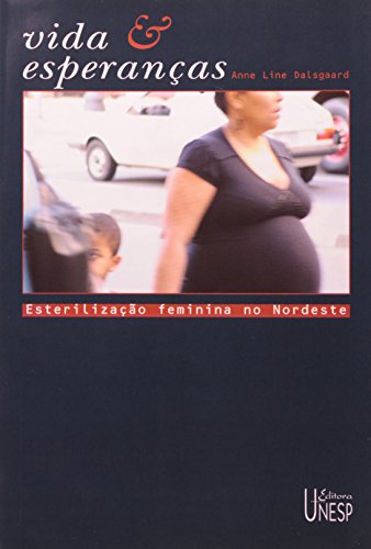 Ler Vida e esperanças: Esterilização feminina no Nordeste, do autor Anne Line Dalsgaard