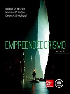 Empreendedorismo, do autor Robert D. Hisrich; Michael P. Peters; Dean A. Shepherd