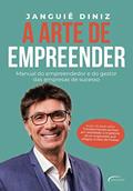 Ler A arte de empreender: Manual do empreendedor e do gestor das empresas de sucesso, do autor Janguiê Diniz Ler A arte de empreender: Manual do empreendedor e do gestor das empresas de sucesso, do autor Janguiê Diniz