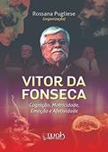 Ler Vitor Da Fonseca - Cognição, Motricidade, Emoção E Afetividade, do autor Rossana Pugliese