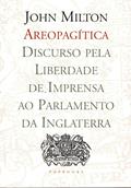 Ler Areopagítica: Discurso Pela Liberdade de Impressão ao Parlamento da Inglaterra, do autor John Milton Ler Areopagítica: Discurso Pela Liberdade de Impressão ao Parlamento da Inglaterra, do autor John Milton