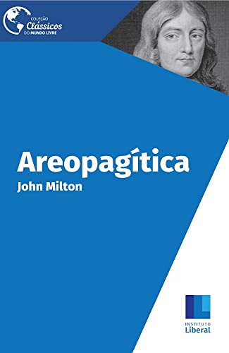 Ler Areopagítica (Traduzido) (Clássicos do Mundo Livre), do autor John Milton