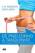 Ler De pneuzinho a tanquinho: Como os hormônios somam centímetros à sua cintura, do autor C.W. Randolph; Genie James