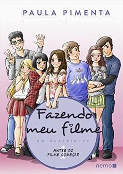Fazendo meu filme em quadrinhos: Volume 1: Antes do filme começar, do autor Paula Pimenta