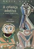 Ler A Criança Adotiva: e Suas Famílias, do autor Nazir Hamad Ler A Criança Adotiva: e Suas Famílias, do autor Nazir Hamad