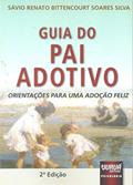 Ler Guia do Pai Adotivo - Orientações para uma Adoção Feliz, do autor Sávio Bittencourt Ler Guia do Pai Adotivo - Orientações para uma Adoção Feliz, do autor Sávio Bittencourt
