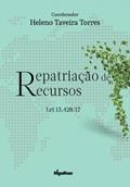 Ler Repatriação de Recursos Lei 13.428-17, do autor Heleno Taveira Torres