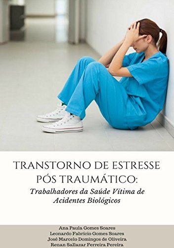 Ler Transtorno de Estresse Pós-Traumático, do autor Ana Paula Gomes Soares Ler Transtorno de Estresse Pós-Traumático, do autor Ana Paula Gomes Soares