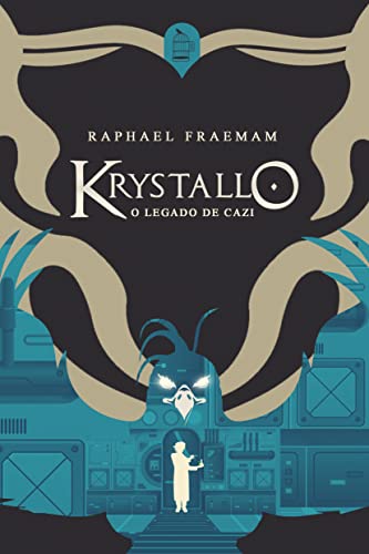 Ler Krystallo: O Legado de Cazi | (spin-off da Saga Krystallo), do autor Raphael Fraemam