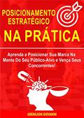 Ler Posicionamento Estratégico na Prática: Aprenda a Posicionar Sua Marca na Mente do Público-Alvo e Vença Seus Concorrentes! (Marketing e vendas), do autor Adenilson Giovanini