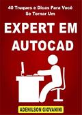 Ler 40 Truques e Dicas Para Você Se Tornar Um Expert Em AutoCAD (Topografia, Geoprocessamento e cartografia), do autor Adenilson Giovanini