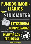 Ler Fundos Imobiliários Para Iniciantes: Estratégias comprovadas que ajudarão você a Investir com segurança!, do autor Adenilson Giovanini Ler Fundos Imobiliários Para Iniciantes: Estratégias comprovadas que ajudarão você a Investir com segurança!, do autor Adenilson Giovanini