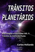 Ler TRÂNSITOS PLANETÁRIOS: Astrologia e Previsões vol. 1, do autor Carlos Hollanda