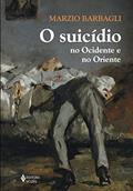 Ler O suicídio no Ocidente e no Oriente, do autor Marzio Barbagli Ler O suicídio no Ocidente e no Oriente, do autor Marzio Barbagli